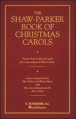 ロバート・ショウとアリス・パーカーのクリスマス・キャロル・ブック/無伴奏混声四部合唱用編曲 【輸入：合唱】