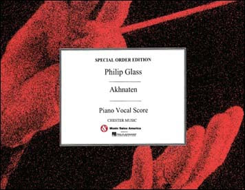 グラス：オペラ「アクナーテン」: ヴォーカル・スコア 【輸入：ヴォーカルとピアノ】