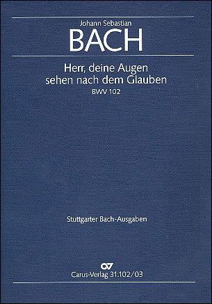 バッハ：カンタータ 第102番「主よ、汝の目は信ずる者を見守りたもう」 BWV 102: ヴォーカル・スコア 【輸入：合唱】