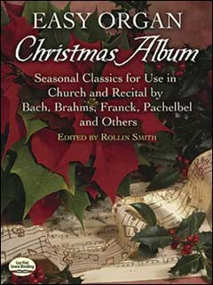 やさしく弾けるクリスマス･オルガン作品: Seasonal Classics for Use in Church & Recital/R. スミス編 【輸入：オルガン】