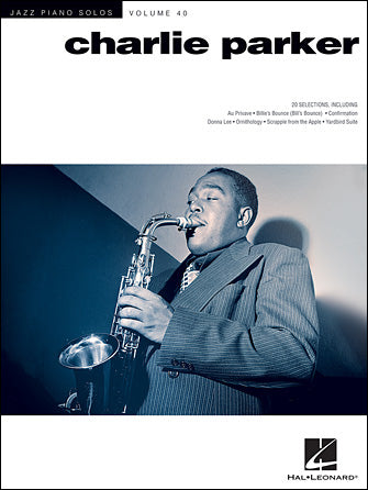 ジャズ・ピアノ・ソロ 第40巻: チャーリー・パーカー作品/Edstrom編 【輸入：ピアノ】