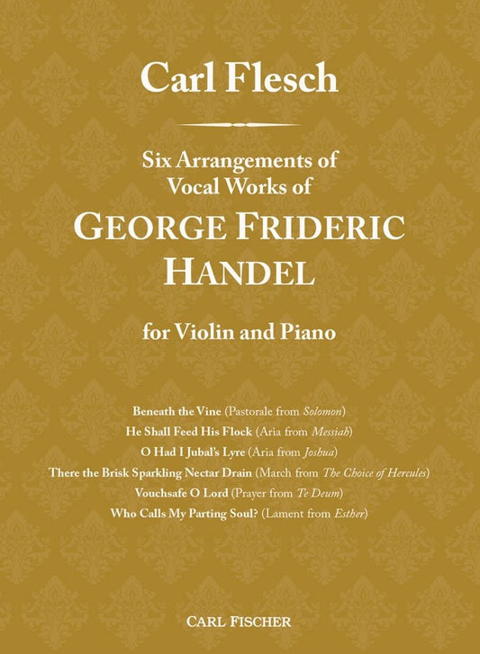 ヘンデル：カール・フレッシュの編曲によるヘンデル・6つの声楽作品/バイオリン用編曲 【輸入：ヴァイオリン】