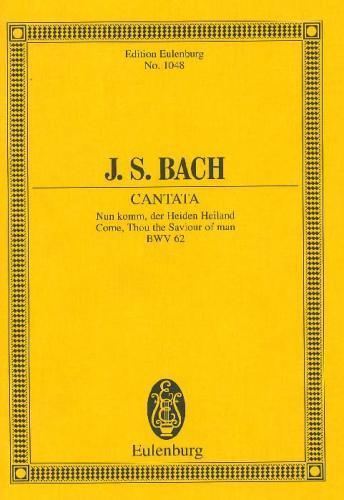 バッハ：カンタータ 第62番「いざ来たれ、異教徒の救い主よ」 BWV 62: スタディ・スコア 【輸入：合唱とオーケストラ】