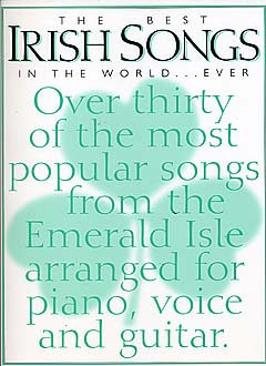 IRISH SONGS IN THE WORLD...EVER, THE BEST 【輸入：ヴォーカル/ピアノ/ギター】