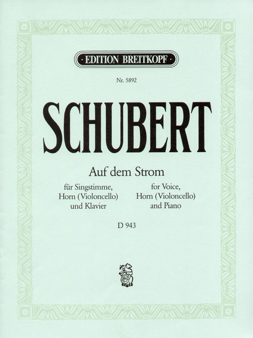 シューベルト：流れの上で Op.119 D 943(テノール)(独語): ホルンまたはチェロのオブリガート付 【輸入：ヴォーカルとピアノ】