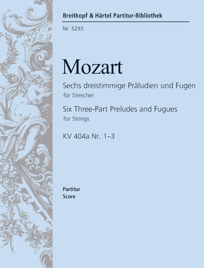 モーツァルト：バッハによる6つの前奏曲とフーガ KV 404a 第1番-第3番: 指揮者用大型スコア 【輸入：オーケストラ(スコア)】