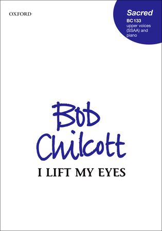 チルコット:I lift my eyes(S,S,A,A) 【輸入:合唱とピアノ】