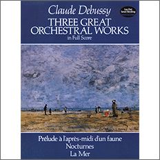 ドビュッシー:3つの管弦楽作品集: 牧神の午後への前奏曲、夜想曲(ノクターン)、海: 大型スコア 【輸入:オーケストラ(スコア)】