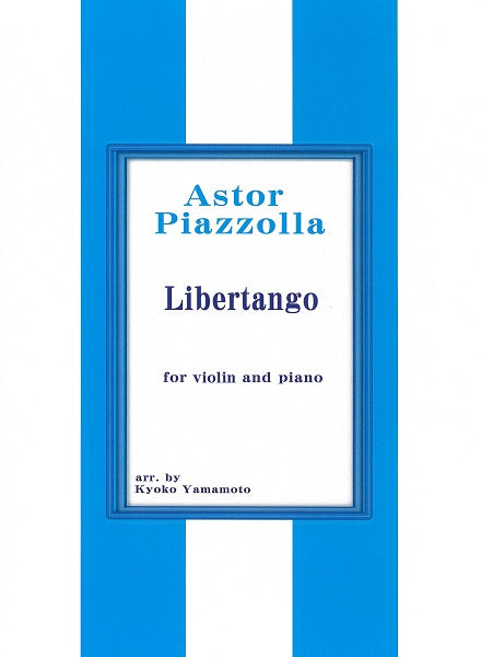 Piazzolla Libertango for violin and piano ヴァイオリン+ピアノ