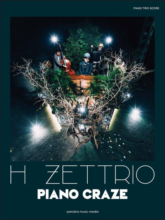 ピアノトリオスコア(Piano/Double Bass/Drums) H ZETTRIO 『PIANO CRAZE』