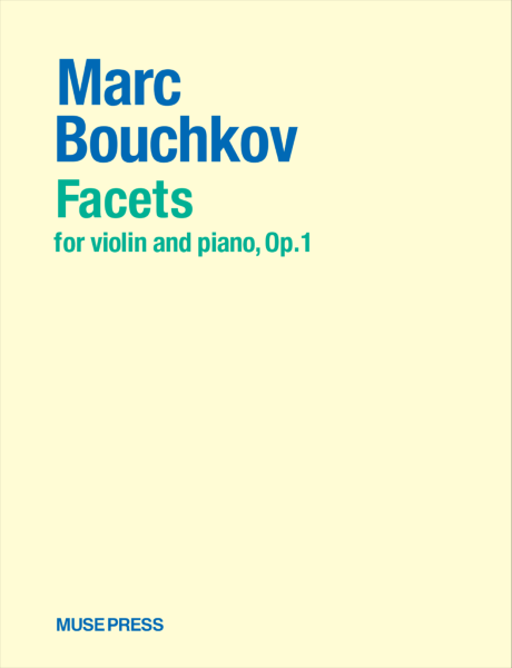 マルク・ブシュコフ：Ｆａｃｅｔｓ（ヴァイオリンとピアノのために）作品１